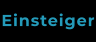 Einsteiger